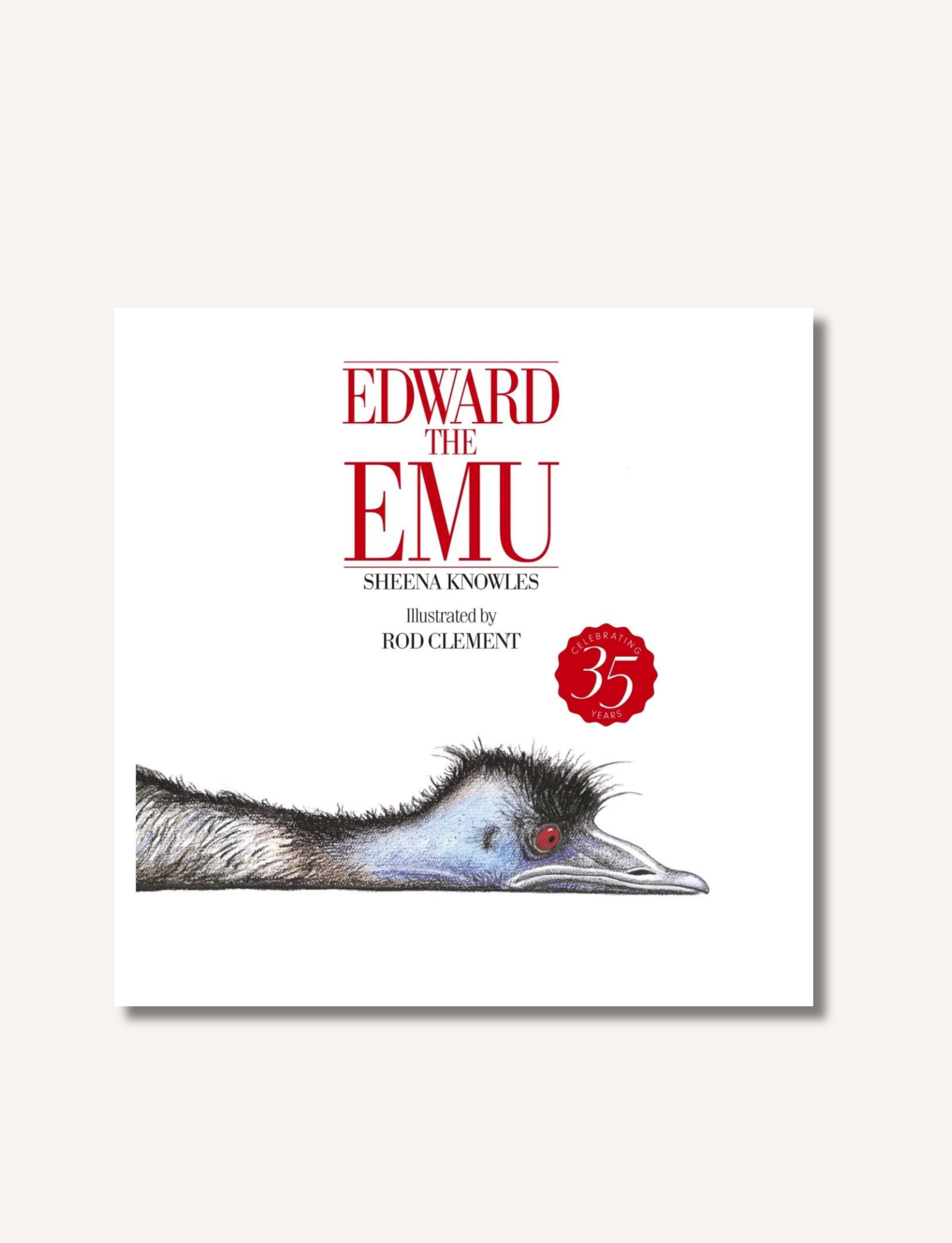 The image displays the cover of "Edward the Emu," a children's book by Sheena Knowles and Rod Clement. The illustration features an emu's head lying on its side, with a red badge that reads "35 years." The white background complements this charming zoo story perfectly.