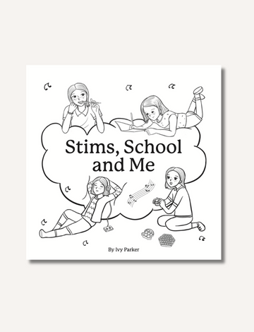 A cover for "Stims, School and Me Storybook (B&W)" by Ivy Parker from The Play Way features illustrations of a young girl in various poses with thought bubbles around her. She is depicted reading, writing, lying down, and sitting cross-legged while using sensory tools to meet her sensory needs.