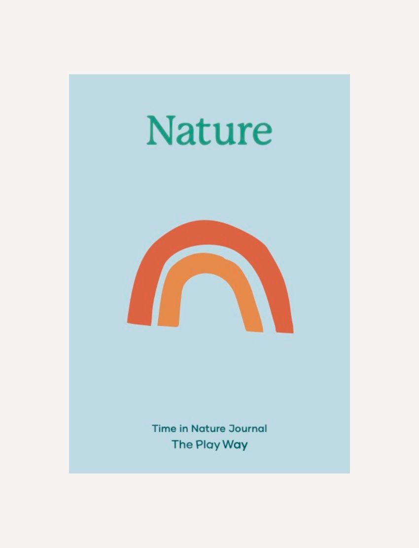 A light blue journal cover featuring "Nature" at the top, an orange-red arched rainbow, and "Time in Nature Journal Digital Resource by The Play Way" at the bottom—great for inspiring kids to explore and connect with nature.