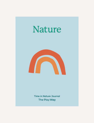 A light blue journal cover featuring "Nature" at the top, an orange-red arched rainbow, and "Time in Nature Journal Digital Resource by The Play Way" at the bottom—great for inspiring kids to explore and connect with nature.